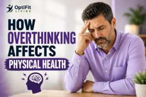 How Overthinking Affects Physical Health
